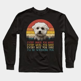 Vintage Every Snack You Make Every Meal You Bake Bichon Frise Long Sleeve T-Shirt
